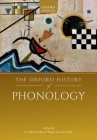 The Oxford History of Phonology By B. Elan Dresher (Editor), Harry Van Der Hulst (Editor) Cover Image