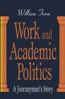 Work and Academic Politics: A Journeyman's Story Cover Image