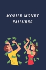 Mobile Money Failures By Krishnan Murthi Cover Image