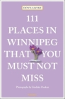 111 Places in Winnipeg That You Must Not Miss Cover Image