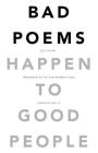Bad Poems Happen to Good People: 200 Poems (Rounded up to the Nearest 200) Cover Image