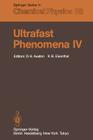 Ultrafast Phenomena IV: Proceedings of the Fourth International Conference Monterey, California, June 11-15, 1984 By D. H. Auston (Editor), K. B. Eisenthal (Editor) Cover Image
