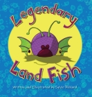 Legendary Land Fish By Richard Cover Image