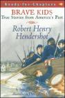 Robert Henry Hendershot (Brave Kids) By Susan E. Goodman, Doris Ettlinger (Illustrator) Cover Image