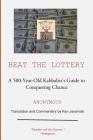 Beat the Lottery: A 500-year-old Kabbalist's Guide to Conquering Chance By Ken Jeremiah (Translator), Anonymous Cover Image