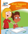 Reading Planet - What Happens Next? - Orange: Comet Street Kids (Rising Stars Reading Planet) Cover Image