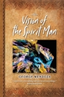Vision of the Spirit Man By George Mendoza Cover Image