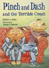 Pinch and Dash and the Terrible Couch (The Adventures of Pinch and Dash) By Michael J. Daley, Thomas F. Yezerski (Illustrator) Cover Image
