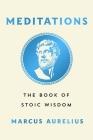 Meditations: The Book of Stoic Wisdom (Essential Pocket Classics) By Marcus Aurelius, Edwin Ginn (Editor), George Long (Translated by) Cover Image