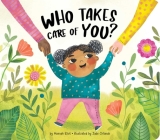 Who Takes Care of You? By Hannah Eliot, Jade Orlando (Illustrator) Cover Image