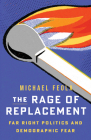 The Rage of Replacement: Far Right Politics and Demographic Fear Cover Image
