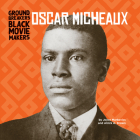Oscar Micheaux By Joyce Markovics, Alrick A. Brown Cover Image
