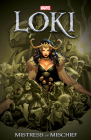 LOKI: MISTRESS OF MISCHIEF By G. Willow Wilson (Comic script by), Peter Milligan (Comic script by), Olivier Coipel (Illustrator), Marvel Various (Illustrator), Greg Land (Cover design or artwork by) Cover Image