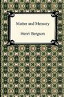 Matter and Memory By Henri Louis Bergson, Nancy M. Paul (Translator), W. Scott Palmer (Translator) Cover Image