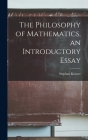 The Philosophy of Mathematics, an Introductory Essay By Stephan 1913- Körner Cover Image