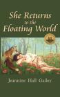 She Returns to the Floating World: (Second Edition) By Jeannine Hall Gailey Cover Image