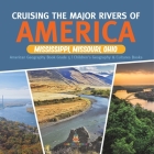 Cruising the Major Rivers of America: Mississippi, Missouri, Ohio American Geography Book Grade 5 Children's Geography & Cultures Books By Baby Professor Cover Image