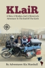 KLaiR: A Man, A Monkey, And A Motorcycle Adventure To The End Of The Earth Cover Image