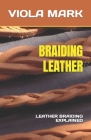 Braiding Leather: Leather Braiding Explained Cover Image