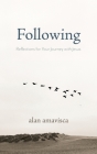 Following: Reflections for Your Journey with Jesus By Alan Amavisca Cover Image