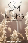 Soul Whispers: A Collection of Spiritual Poems By Ana Maria Macra Cover Image