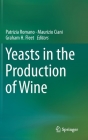 Yeasts in the Production of Wine By Patrizia Romano (Editor), Maurizio Ciani (Editor), Graham H. Fleet (Editor) Cover Image