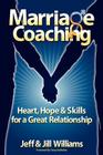 Marriage Coaching: Heart, Hope and Skills for a Great Relationship Cover Image