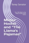 Mister Hooter and The Llama's Pajamas: The 14th Book in the Mister Hooter Book Series By Toney Senator Cover Image