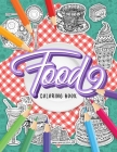FOOD Coloring Book: A Fun Coloring Gift Book for Adults Relaxation with Stress Relieving Food Designs By Loridae Coloring Cover Image