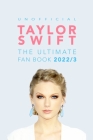 Taylor Swift: The Ultimate Unofficial Fan Book: 100+ Amazing Taylor Swift Facts, Photos & More By Jamie Anderson Cover Image