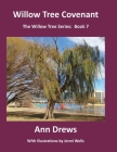 Willow Tree Covenant: Book 7 By Ann Drews Cover Image