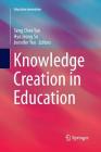 Knowledge Creation in Education (Education Innovation) Cover Image