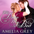 The Duke in My Bed (Heirs' Club of Scoundrels #1) By Amelia Grey, Barrie Kreinik (Read by) Cover Image