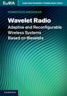 Wavelet Radio: Adaptive and Reconfigurable Wireless Systems Based on Wavelets (Euma High Frequency Technologies) Cover Image