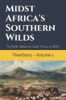 Midst Africa's Southern Wilds: The British Settlers to South Africa of 1820 By Johan Hefer (Editor), Johan Hefer Cover Image