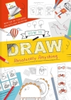 How to Draw Absolutely Anything: With Step-by-Step Guide and Refillable Sketch Pad By IglooBooks, Neil Clark (Illustrator) Cover Image