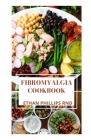 Fibromyalgia Cookbook: Healthy And Dependable Guide On How To Lastingly Stop Fibromyalgia Worries With Nutritious Recipes Cover Image