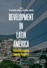 Development in Latin America: Critical Discussions from the Periphery By Víctor Ramiro Fernández (Editor), Gabriel Brondino (Editor) Cover Image
