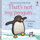 That's not my penguin…: A Christmas, Holiday and Winter Book By Fiona Watt, Rachel Wells (Illustrator) Cover Image