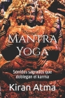 Mantra Yoga: Sonidos sagrados que doblegan el karma Cover Image