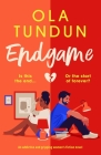 Endgame: An addictive and gripping women's fiction novel (Roommates #3) By Ola Tundun Cover Image