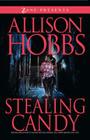 Stealing Candy By Allison Hobbs Cover Image
