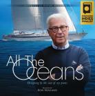 All the Oceans: Designing by the Seat of My Pants By Ron Holland, Rupert Murdoch (Foreword by) Cover Image