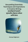 Storytelling Essentials: Techniques and Inspirations in Creative Writing Cover Image