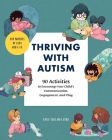 Thriving with Autism: 90 Activities to Encourage Your Child's Communication, Engagement, and Play By Katie Cook, MEd, BCBA Cover Image