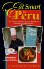 Eat Smart in Peru: How to Decipher the Menu, Know the Market Foods & Embark on a Tasting Adventure Cover Image