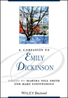 A Companion to Emily Dickinson (Blackwell Companions to Literature and Culture #51) By Martha Nell Smith (Editor), Mary Loeffelholz (Editor) Cover Image