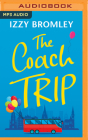 The Coach Trip By Izzy Bromley, Imogen Church (Read by) Cover Image