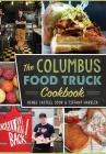 The Columbus Food Truck Cookbook (American Palate) By Renee Casteel Cook, Tiffany Harelik Cover Image