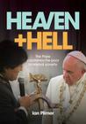 Heaven and Hell: The Pope condemns the poor to eternal poverty By Ian Plimer Cover Image